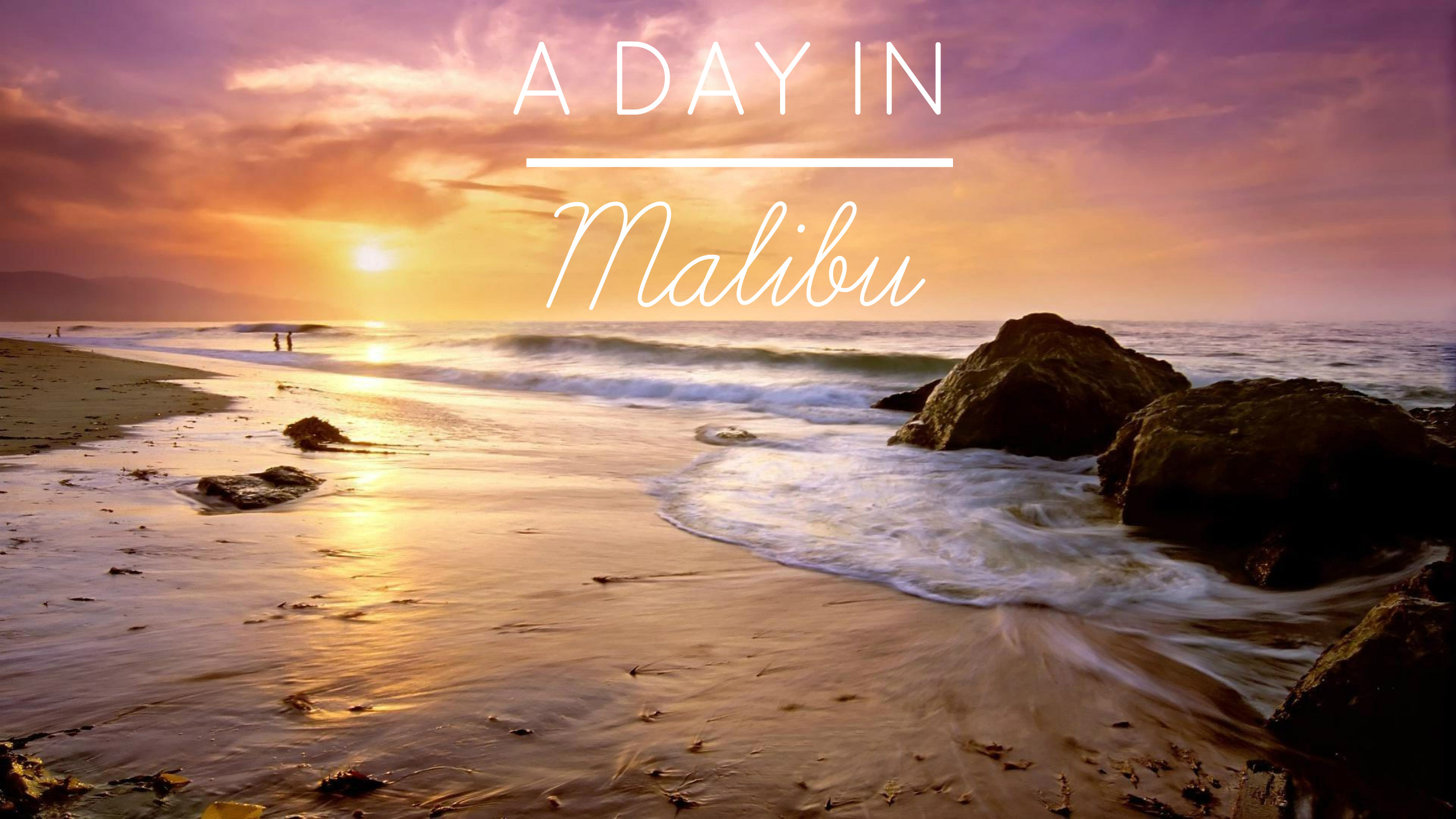A Day in Malibu